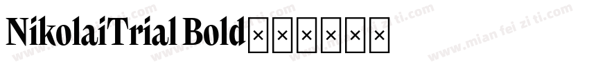 NikolaiTrial Bold字体转换